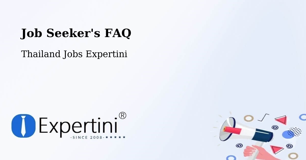 Job Seeker FAQ – Amphoe Long - Thailand Jobs Expertini