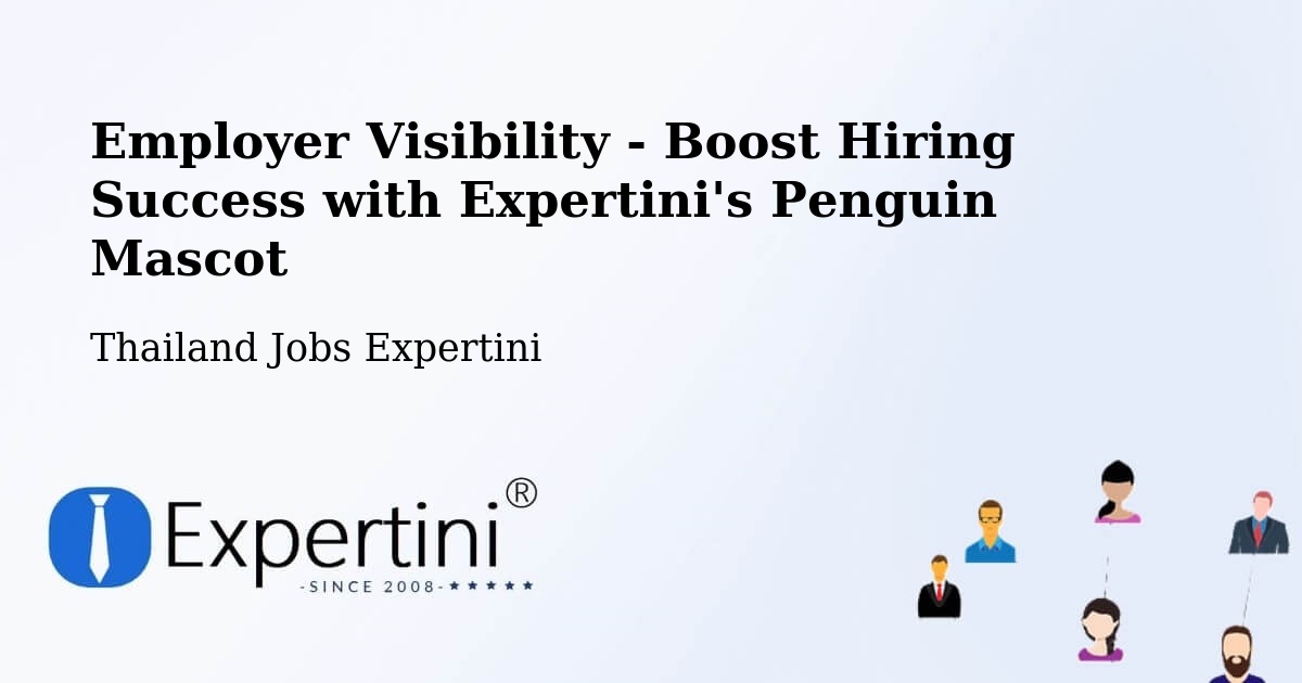 CV and Resume Visibility Optimization – Amphoe Long - Thailand Jobs Expertini